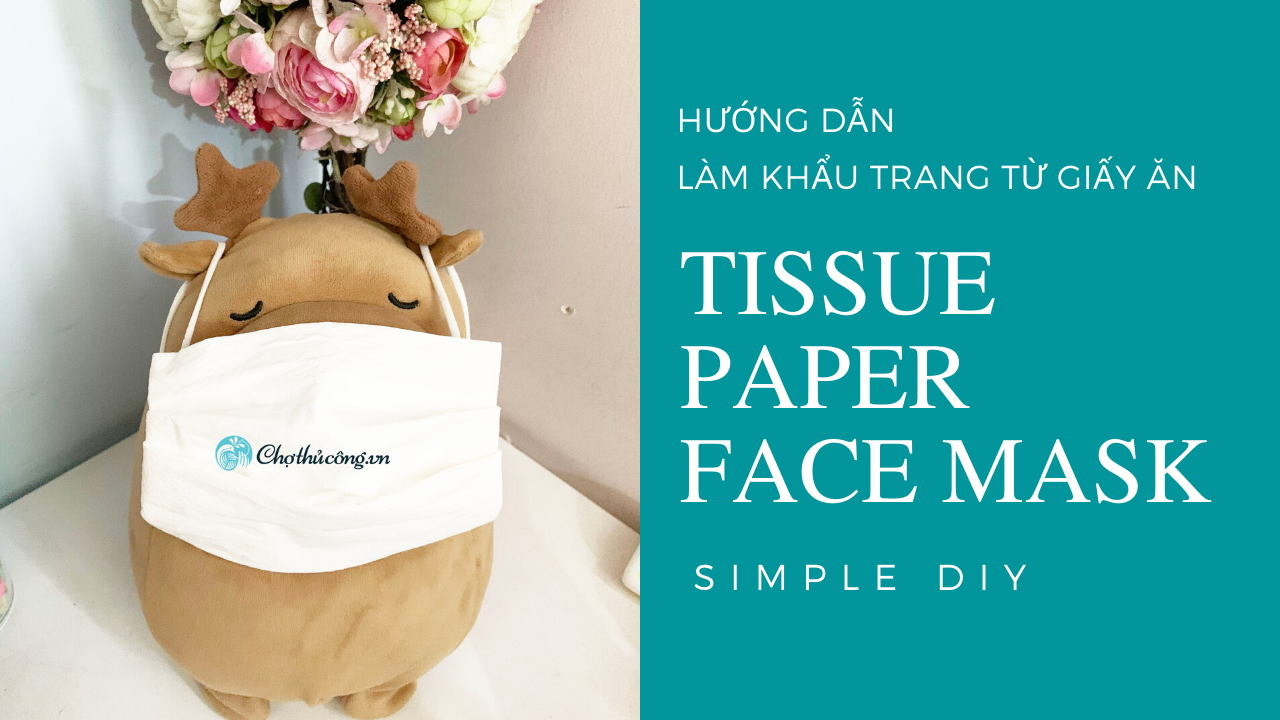 Hướng dẫn làm khẩu trang giấy từ giấy ăn đơn giản | How to make a paper face mask at home